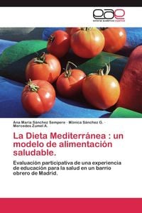 Produktbild: La Dieta Mediterr&aacute;nea : un modelo de alimentaci&oacute;n saludable.
