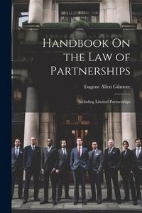 Produktbild: Handbook On the Law of Partnerships: Including Limited Partnerships