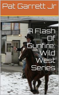 Produktbild: A Flash Of Gunfire: Wild West Story (Wild West Series)