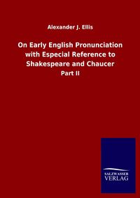 Produktbild: On Early English Pronunciation with Especial Reference to Shakespeare and Chaucer