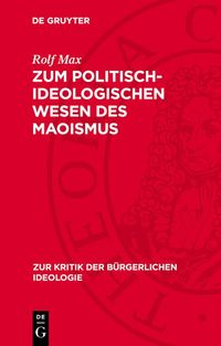 Produktbild: Zum politisch-ideologischen Wesen des Maoismus