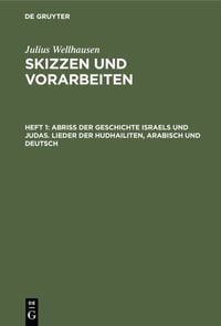 Produktbild: Abri&szlig; der Geschichte Israels und Judas. Lieder der Hudhailiten, Arabisch und Deutsch