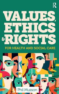 Produktbild: Values, Ethics and Rights for Health and Social Care