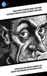 Produktbild: Enth&uuml;llung der dunklen Wahrheit mit Humor: Meisterwerke der deutschen Satire