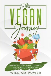 Produktbild: The Vegan Journey - Where to Start, What to Expect And How to Stick With It