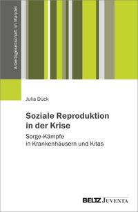Bild vom Artikel Soziale Reproduktion in der Krise vom Autor Julia Dück