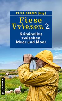 Bild vom Artikel Fiese Friesen 2 - Kriminelles zwischen Meer und Moor vom Autor Peter Gerdes