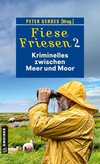Bild vom Artikel Fiese Friesen 2 - Kriminelles zwischen Meer und Moor vom Autor Peter Godazgar
