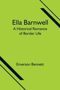Produktbild: Ella Barnwell; A Historical Romance of Border Life
