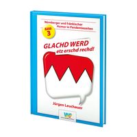 Bild vom Artikel GLACHD WERD etz erschd rechd! vom Autor Jürgen Leuchauer