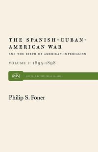 Produktbild: The Spanish-Cuban-American War and the Birth of American Imperialism Vol. 1