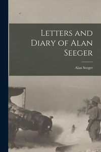 Produktbild: Letters and Diary of Alan Seeger