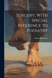 Produktbild: Surgery, With Special Reference to Podiatry