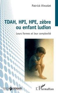 Produktbild: TDAH, HPI, HPE, z&egrave;bre ou enfant ludion