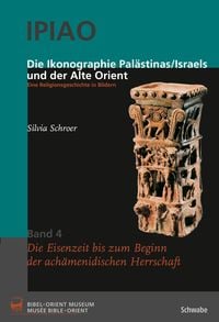 Bild vom Artikel Die Ikonographie Palästinas/Isreals und der Alte Orient. Eine Religionsgeschichte in Bildern vom Autor Silvia Schroer