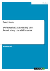 Produktbild: Der Totentanz. Entstehung und Entwicklung eines Bildthemas