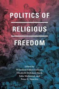 Produktbild: Sullivan, W: Politics of Religious Freedom