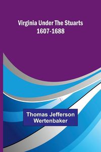 Produktbild: Virginia under the Stuarts 1607-1688