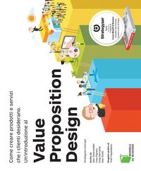 Produktbild: Value Proposition Design. Come creare prodotti e servizi che i clienti desiderano