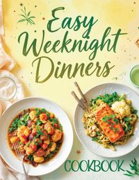 Produktbild: Easy Weeknight Dinners Cookbook