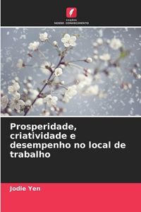 Produktbild: Prosperidade, criatividade e desempenho no local de trabalho
