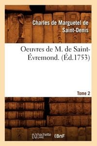 Produktbild: Oeuvres de M. de Saint-&Eacute;vremond. T2 (&Eacute;d.1753)