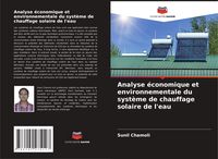 Produktbild: Analyse &eacute;conomique et environnementale du syst&egrave;me de chauffage solaire de l'eau