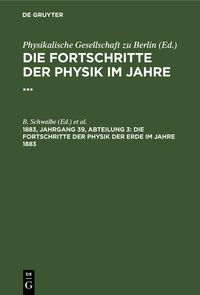 Produktbild: Die Fortschritte der Physik der Erde im Jahre 1883