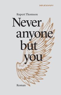 Bild vom Artikel Never anyone but you vom Autor Rupert Thomson