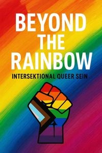 Produktbild: Beyond the Rainbow - Intersektional queer sein