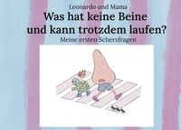 Produktbild: Was hat keine Beine und kann trotzdem laufen?