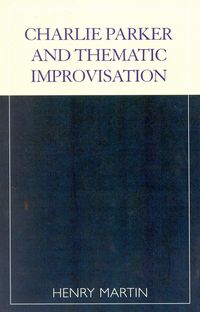Produktbild: Charlie Parker and Thematic Improvisation