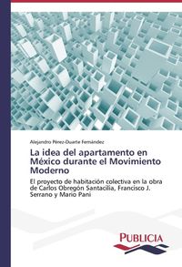 Produktbild: P&eacute;rez-Duarte Fern&aacute;ndez, A: Idea del apartamento en M&eacute;xico du