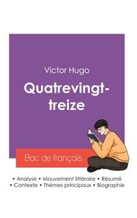 Produktbild: R&eacute;ussir son Bac de fran&ccedil;ais 2027 : Analyse du roman Quatrevingt-treize de Victor Hugo