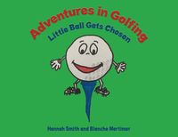 Produktbild: Adventures in Golfing - Little Ball Gets Chosen
