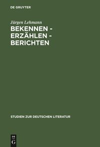 Bild vom Artikel Bekennen - Erzählen - Berichten vom Autor Jürgen Lehmann