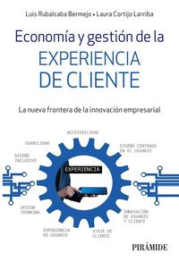 Produktbild: Econom&iacute;a y gesti&oacute;n de la experiencia de cliente : el nuevo desaf&iacute;o para la innovaci&oacute;n empresarial