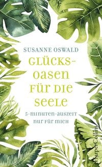 Produktbild: Gl&uuml;cksoasen - 5-Minuten-Auszeit nur f&uuml;r mich
