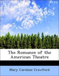 Produktbild: Crawford, M: Romance of the American Theatre
