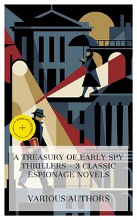 Produktbild: A Treasury of Early Spy Thrillers - 3 Classic Espionage Novels