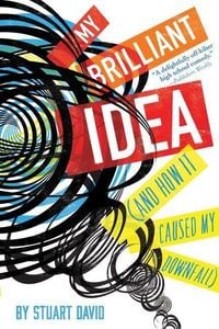 Produktbild: My Brilliant Idea (and How It Caused My Downfall)