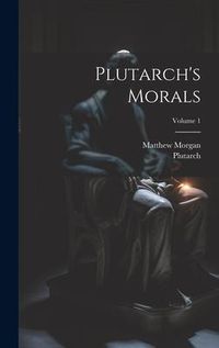 Produktbild: Plutarch's Morals; Volume 1