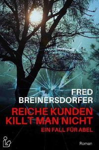Produktbild: REICHE KUNDEN KILLT MAN NICHT - EIN FALL F&Uuml;R ABEL