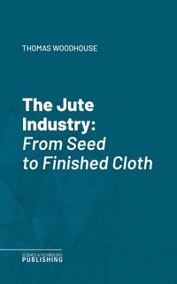 Produktbild: The Jute Industry