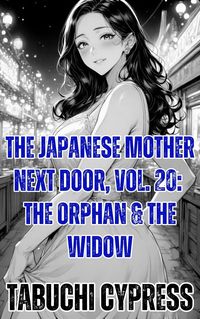 Produktbild: The Japanese Mother Next Door, Vol. 20: The Orphan & The Widow