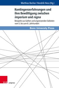 Produktbild: Kontingenzerfahrungen und ihre Bew&auml;ltigung zwischen imperium und regna