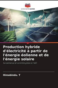 Produktbild: Production hybride d'&eacute;lectricit&eacute; &agrave; partir de l'&eacute;nergie &eacute;olienne et de l'&eacute;nergie solaire