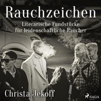 Produktbild: Rauchzeichen. Literarische Fundst&uuml;cke f&uuml;r leidenschaftliche Raucher
