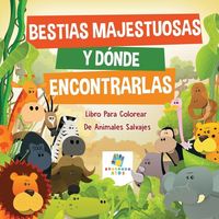 Produktbild: Bestias Majestuosas y D&oacute;nde Encontrarlas
