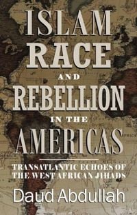 Produktbild: Islam, Race and Rebellion in the Americas